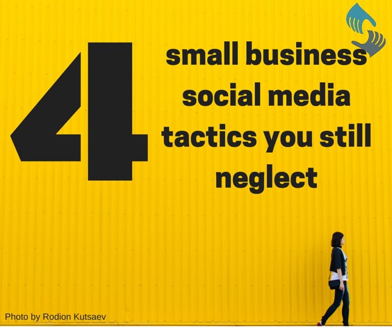 4 small business social media tactics you still neglect