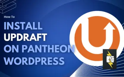 How to Properly Install Updraft on Pantheon…Sort Of