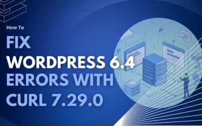 Why Maintenance Matters: How WordPress 6.4 and cURL Broke Sites