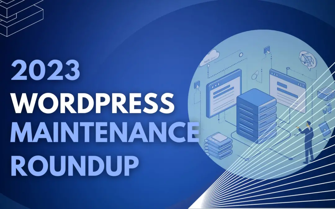 2023 WordPress Maintenance: Critical Issues in Security and Performance